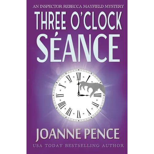 Three O'Clock Seance: An Inspector Rebecca Mayfield Mystery
