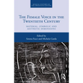 The Female Voice in the Twentieth Century: Material, Symbolic and Aesthetic Dimensions