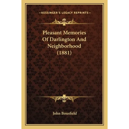 Pleasant Memories Of Darlington And Neighborhood (1881)