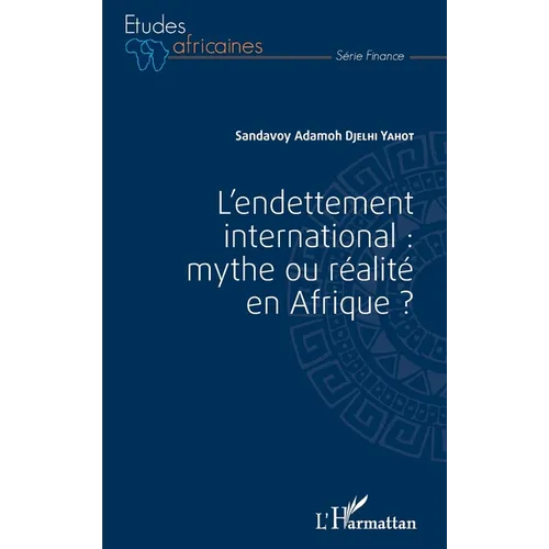 L'endettement international: mythe ou réalité en Afrique ?
