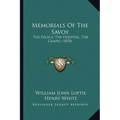 Memorials Of The Savoy: The Palace, The Hospital, The Chapel (1878)