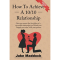 How To Achieve A 10/10 Relationship