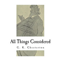 All Things Considered: A Collection of Classic Short Essays