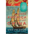 When America First Met China: An Exotic History of Tea, Drugs, and Money in the Age of Sail