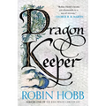 Dragon Keeper: Volume One of the Rain Wilds Chronicles