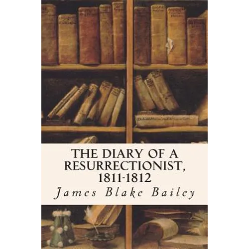 The Diary of a Resurrectionist, 1811-1812