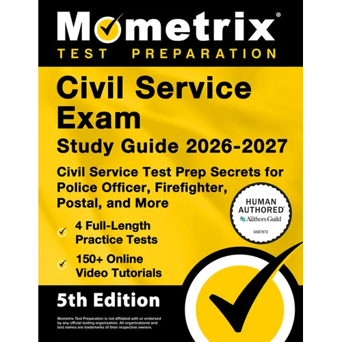 Civil Service Exam Study Guide 2026-2027 - 4 Full-Length Practice Tests, 200+ Online Video Tutorials, Civil Service Test Prep Secrets for Police Offic