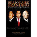 Billionaire Branding: How Hip Hop's Cash Kings Built Their Empires
