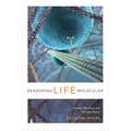 Rendering Life Molecular: Models, Modelers, and Excitable Matter