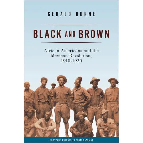 Black and Brown: African Americans and the Mexican Revolution, 1910-1920