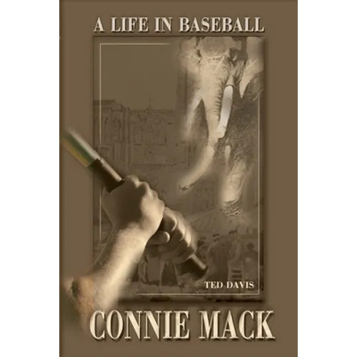 Connie Mack: A Life in Baseball