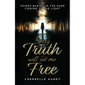 My Truth Will Set Me Free: Things Buried in the Dark Coming to the Light