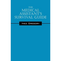 The Medical Assistant's Survival Guide