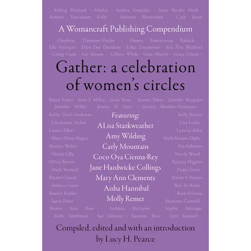 Gather: A Celebration of Women's Circles: A Womancraft Publishing Compendium