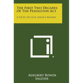 The First Two Decades Of The Pendleton Act: A Study Of Civil Service Reform