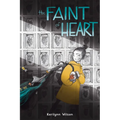 The Faint of Heart: A Graphic Novel