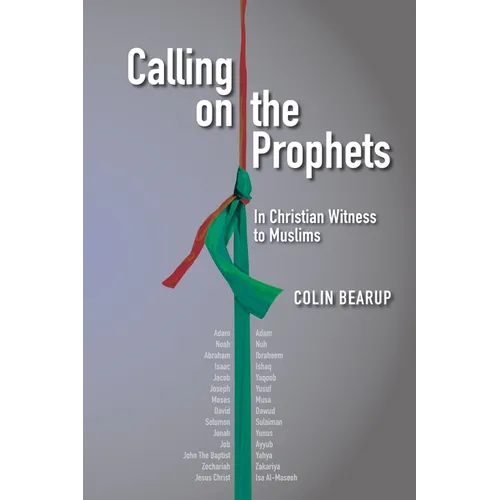 Calling on the Prophets:: In Christian Witness to Muslims