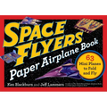 Space Flyers Paper Airplane Book: 63 Mini Planes to Fold and Fly
