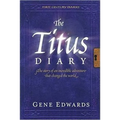 The Titus Diary: A First-Century Account of Paul's Journey Through Greece