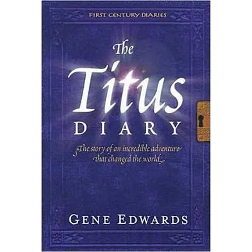 The Titus Diary: A First-Century Account of Paul's Journey Through Greece