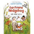 Our Friend Hedgehog: The Story of Us