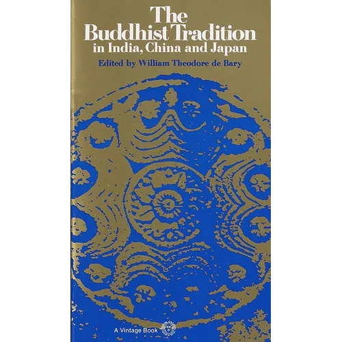 The Buddhist Tradition: In India, China and Japan