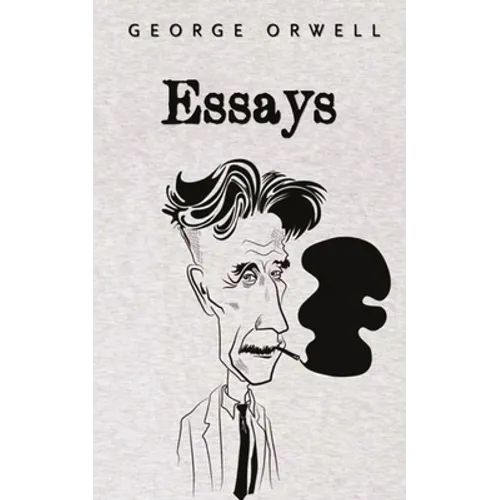 Essays: George Orwell
