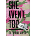 She Went, Too: A Diary of a Female Soldier