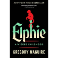 Elphie: A Wicked Childhood