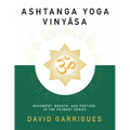 Ashtanga Yoga Vinyasa: Movement, Breath, and Posture in the Primary Series