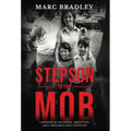 Stepson to the Mob: A Memoir of Decisions, Deception, and a Mother's Deep Devotion