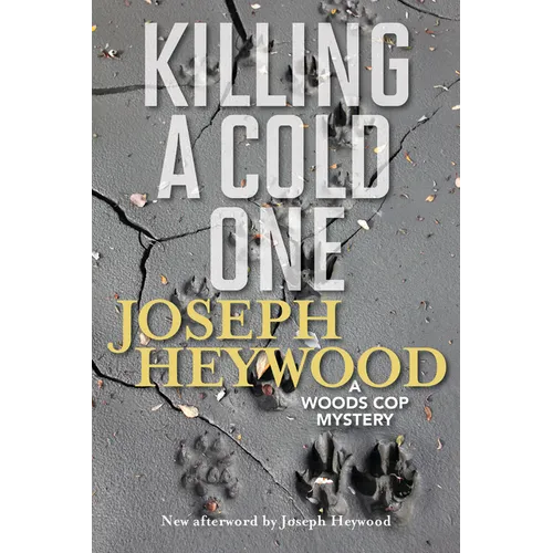 Killing a Cold One: A Woods Cop Mystery
