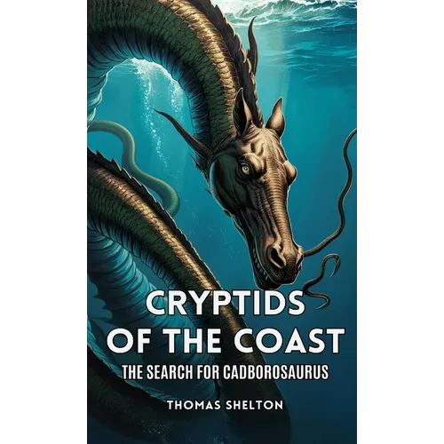 Cryptids of the Coast: The Search for Cadborosaurus