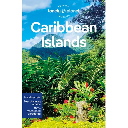 Lonely Planet Caribbean Islands: Plan the Trip of a Lifetime Detailed Itineraries & Maps Insider Tips Covers Dominican Republic, Cuba, Jamaica, Bahama