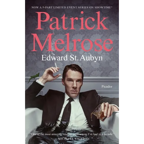Patrick Melrose: The Novels