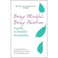 Being Mindful, Being Christian: A Guide to Mindful Discipleship