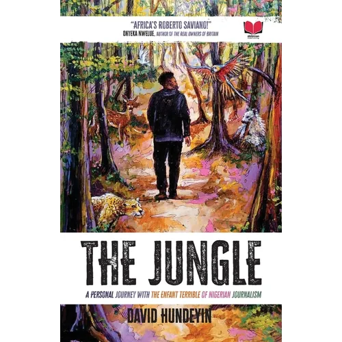 The Jungle: A Personal Journey with the Enfant Terrible of Nigerian Journalism