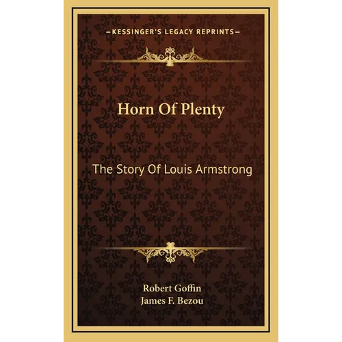 Horn Of Plenty: The Story Of Louis Armstrong