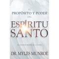 El Propósito Y El Poder del Espíritu Santo: El Gobierno de Dios En La Tierra (Spanish Language Edition, Purpose and Power of the Holy Spirit (Spanish)