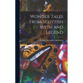 Wonder Tales From Scottish Myth and Legend