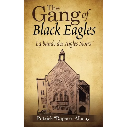 The Gang of Black Eagles: La Bande Des Aigles Noirs