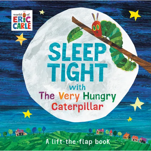 Sleep Tight with the Very Hungry Caterpillar: A Lift-The-Flap Book