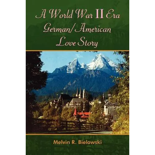 A World War II Era German/American Love Story