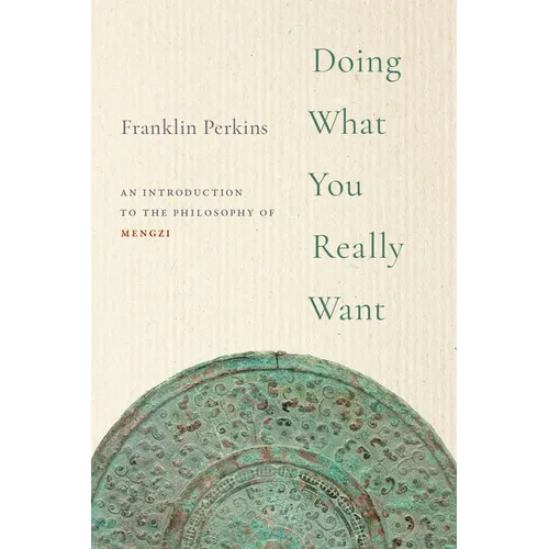 Doing What You Really Want: An Introduction to the Philosophy of Mengzi