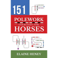 151 Polework Exercises for Horses