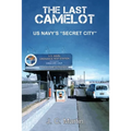 The Last Camelot: US Navy's "Secret City"