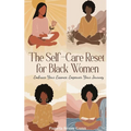 The Self-Care Reset: For Black Women