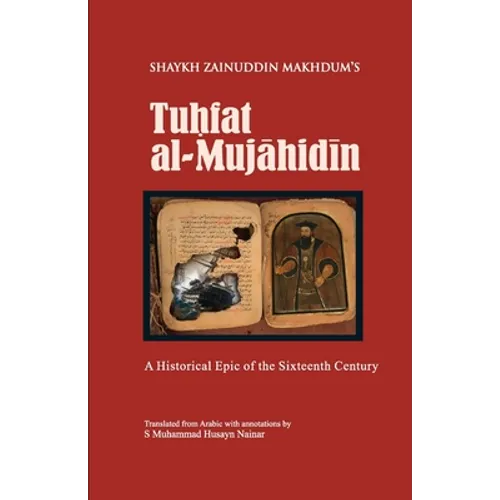 Tuhfat Al-Mujahidin: A Historical Epic of the Sixteenth Century