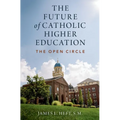 The Future of Catholic Higher Education