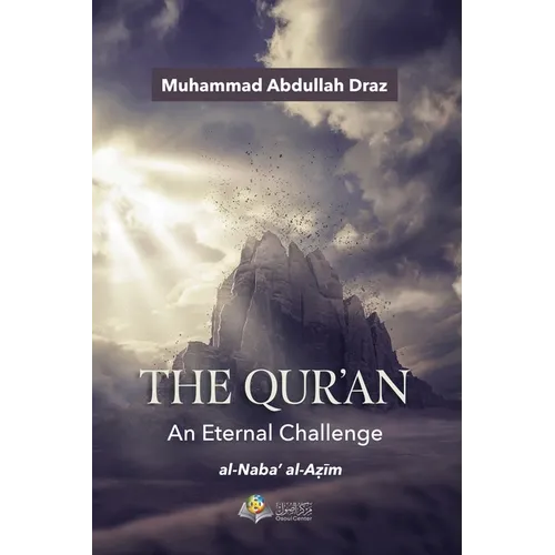 The Qur'an - An Eternal Challenge: Al-Naba' Al-Azim